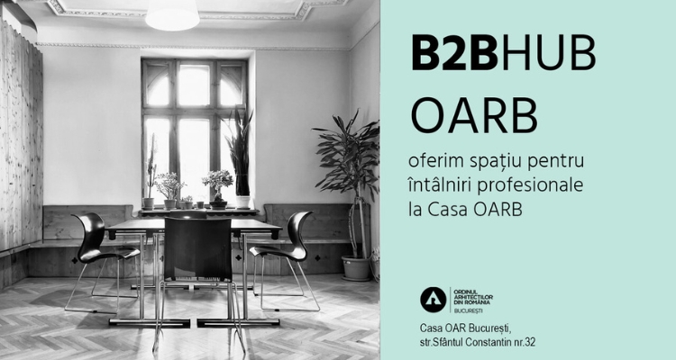B2BhubOARB - proiect-pilot pentru întâlnirile profesionale ale arhitecților OAR